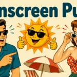 Sunscreen Puns That’ll Sunsationally Glowzzle Your Mood