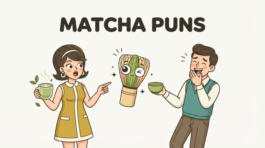 Matcha Puns