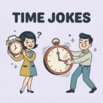 Time Jokes That Are Timelessly Funny and Tick Tock Hilarious