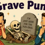 Grave Puns That Are Decomically Hilarious