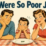 We Were So Poor Jokes That Are Surprisingly Rich In Humor